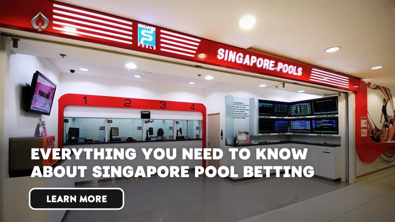 Everything You Need To Know About Singapore Pool Betting