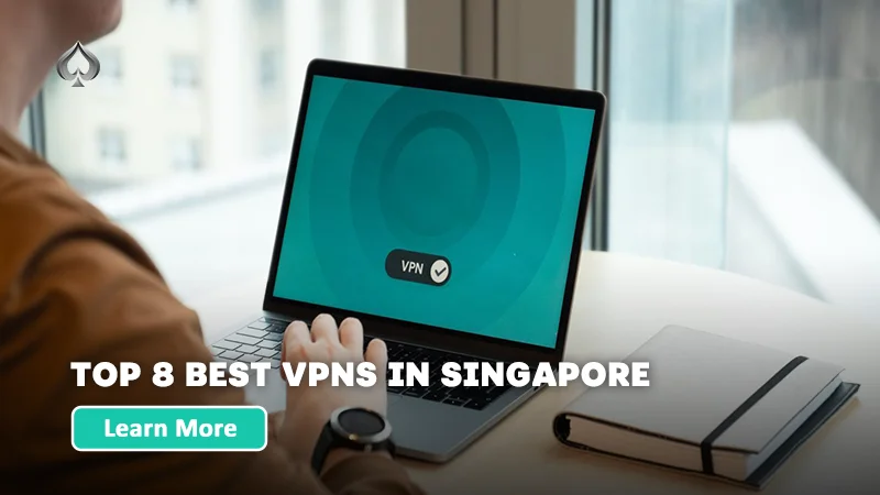 Top 8 Best VPN in Singapore